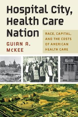 Hospital City, Health Care Nation(English, Electronic book text, McKee Guian A.)