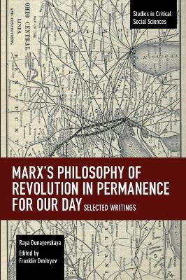Marx's Philosophy of Revolution in Permanence for Our Day(English, Paperback, Dunayevskaya Raya)