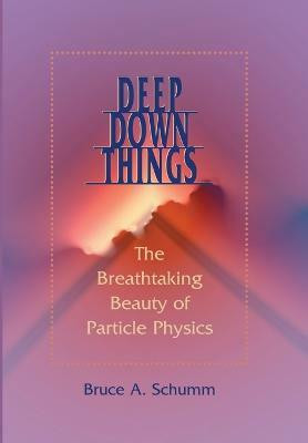 Deep Down Things(English, Hardcover, Schumm Bruce A.)