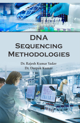 DNA Sequencing Methodologies(Hardcover, Dr. Rajesh Kumar Yadav, Dr. Deepak Kumar)