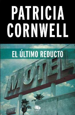 El ultimo reducto / The Last Precinct(Spanish, Paperback, Cornwell Patricia)