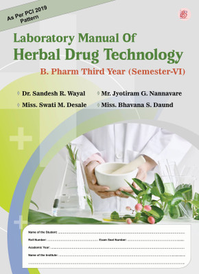 Laboratory Manual Of Herbal Drug Technology B. Pharm Third Year (Semester-VI)(Paperback, Dr. Sandesh R. Wayal ,Mr. Jyotiram G. Nannavare)