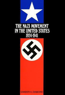 The Nazi Movement in the United States, 1924-1941(English, Electronic book text, Diamond Sander A.)