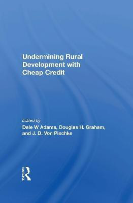 Undermining Rural Development With Cheap Credit(English, Paperback, Adams Dale W)
