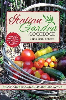 Italian Garden Cookbook(English, Paperback, Benson Anna Bruni)