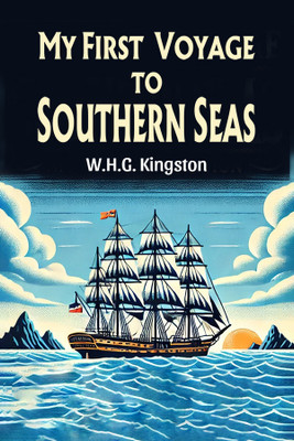 My First Voyage to Southern Seas(English, Paperback, Kingston W H G)