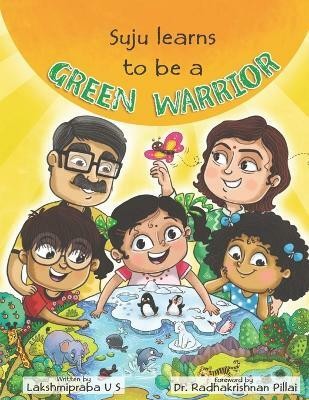 Suju Learns to be a Green Warrior(English, Paperback, U S Lakshmipraba)