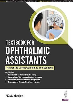 Textbook for Ophthalmic Assistants(English, Paperback, Mukherjee PK)