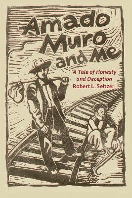 Amado Muro and Me(English, Paperback, Seltzer Robert L.)