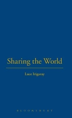 Sharing the World(English, Hardcover, Irigaray Luce)