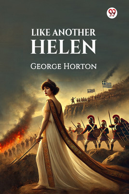 Like Another Helen(English, Paperback, Horton George)