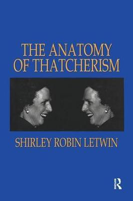 The Anatomy of Thatcherism(English, Paperback, Letwin Shirley Robin)