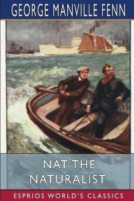 Nat the Naturalist (Esprios Classics)(English, Paperback, Fenn George Manville)