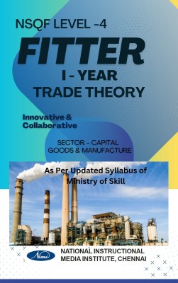 NSQF FITTER LEVEL - 4 TRADE THEORY (Capital goods manufacturing) A Complete Book for I YEAR Diploma Student Based on Latest Updated Syllabus (Duration -2 year) IMAGES INCLUDED(Paperback, NIMI)