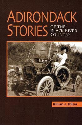Adirondack Stories Of The Black River Country(English, Paperback, O'Hern William J.)