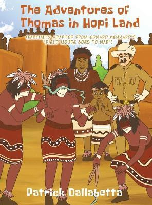 The Adventures of Thomas in Hopi Land(English, Hardcover, Dallabetta Patrick)