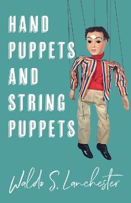 Hand Puppets and String Puppets(English, Paperback, Lanchester Waldo, S.)