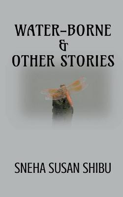 Water-Borne & Other Stories(English, Paperback, Susan Sneha)