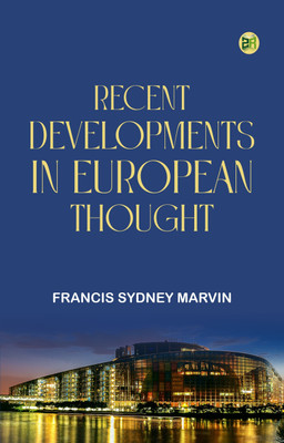 Recent Developments in European Thought(Paperback, Francis Sydney Marvin)