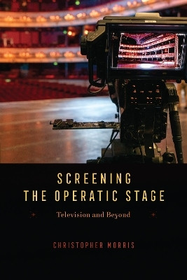 Screening the Operatic Stage(English, Paperback, Morris Christopher)