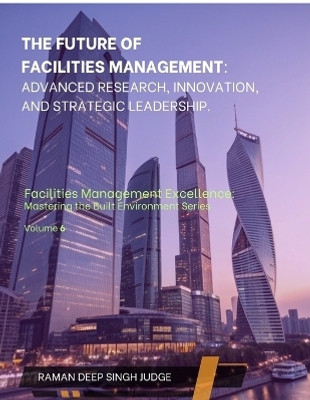 The Future of Facilities Management(English, Paperback, Raman Deep Singh Judge)