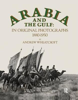 Arabia & The Gulf(English, Paperback, Wheatcroft Andrew)