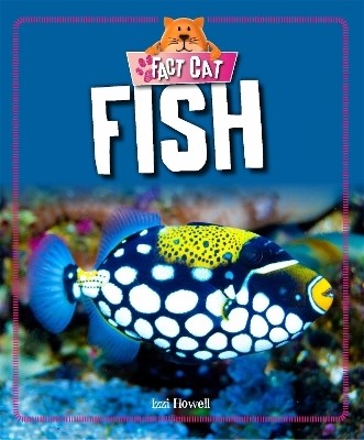 Fact Cat: Animals: Fish(English, Paperback, Howell Izzi)