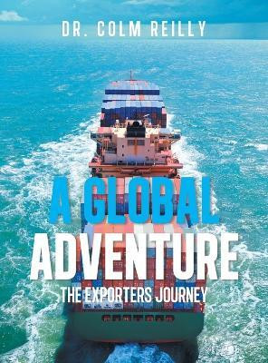A Global Adventure(English, Hardcover, Reilly Colm Dr)