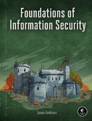 Foundations of Information Security(English, Paperback, Andress Jason)