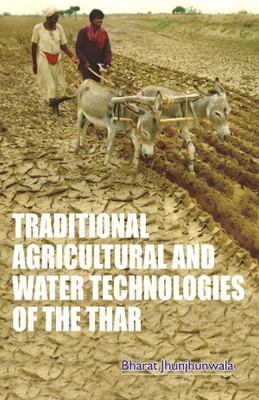 Traditional Agricultural and Water Technology of the Thar(Paperback, Bharat Jhunjhunwala)