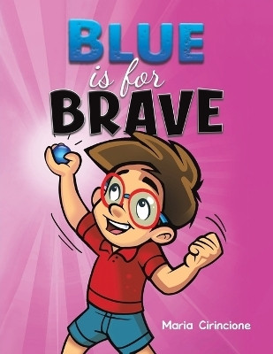 Blue is for Brave(English, Paperback, Cirincione Maria)