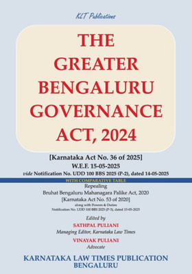 THE GREATER BENGALURU GOVERNANCE ACT, 2024 | [KARNATAKA ACT No. 36 OF 2025 | WITH COMPARATIVE TABLE | BBMP ACT, 2020 AND GBG ACT, 2024 (2025 Second Edition)(Paperback, SATHPAL PULIANI, VINAYAK PULIANI)