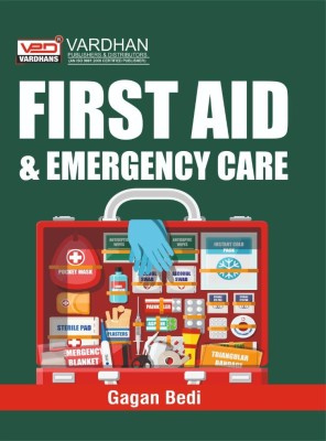 First Aid & Emergency Care(Paperback, Gagan Bedi)