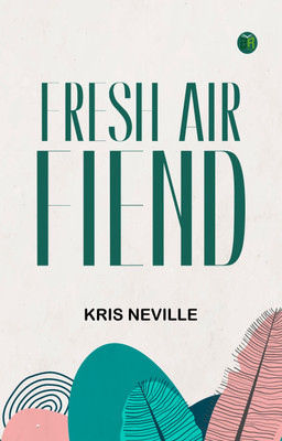 Fresh Air Fiend(Paperback, Kris Neville)