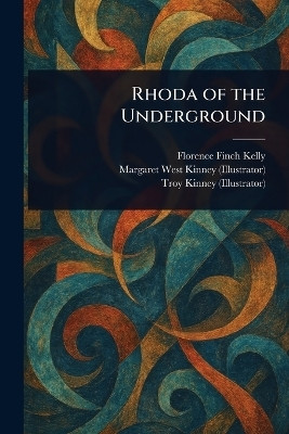 Rhoda of the Underground(English, Paperback, Kelly Florence Finch)