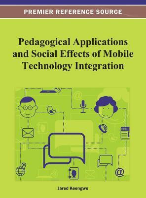 Pedagogical Applications and Social Effects of Mobile Technology Integration(English, Hardcover, unknown)