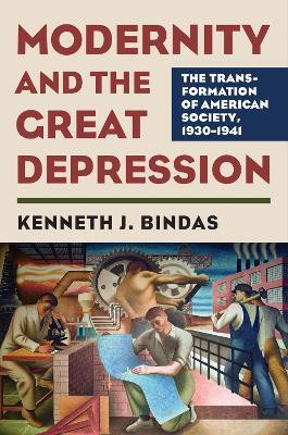 Modernity and the Great Depression(English, Hardcover, Bindas Kenneth J.)