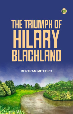 The Triumph of Hilary Blachland(Paperback, Bertram Mitford)