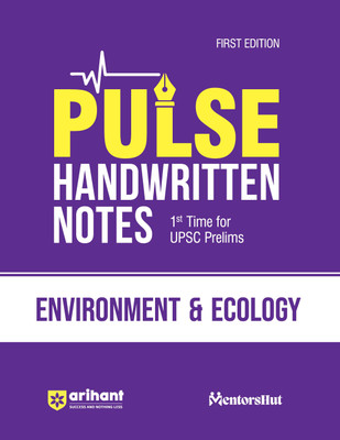 (Old Edition) Arihant PULSE Environment & Ecology Coloured Handwritten Notes | 1st Time For UPSC Prelims with Concepts, facts, Analysis, Maps, Images, Flow Charts and Time Saving Notes(English, Paperback, Mangtani Amit)