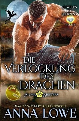 Die Verlockung des Drachen(German, Paperback, Lowe Anna)