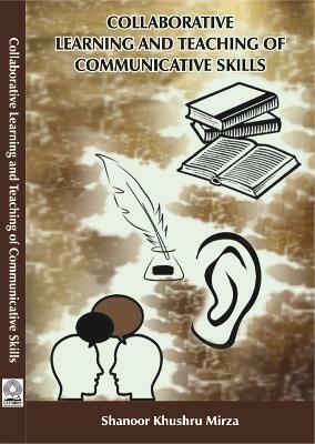 Collaborative Learning and Teaching of Communicative Skills(English, Paperback, Mirza Shanoor K.)