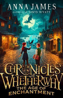 Chronicles of Whetherwhy: The Age of Enchantment(English, Hardcover, James Anna)