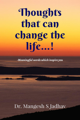 Thoughts that can change the life(English, Paperback, Dr Mangesh S Jadhav)