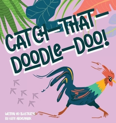 Catch-That-Doodle-Doo!(English, Hardcover, Abdelmalek Kate)