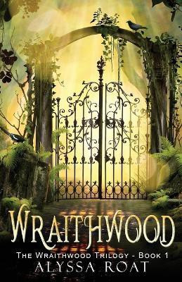 Wraithwood(English, Paperback, Roat Alyssa)
