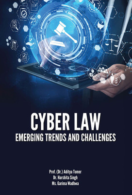 CYBER LAW: EMERGING TRENDS AND CHALLENGES(Hardcover, Prof. (Dr.) Aditya Tomer, Dr. Harshita Singh, Ms. Garima Wadhwa, Aayushi Singh, Nishita Mahajan)