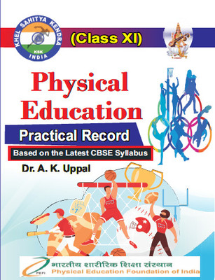 Physical Education Practical Record Class - XI (Based on the Latest CBSE Syllabus)(Hardcover, Dr. A. K. Uppal)