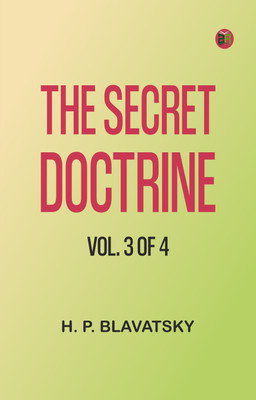 The Secret Doctrine, Vol. 3 of 4(Paperback, H. P. Blavatsky)