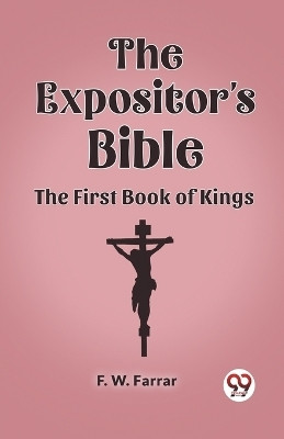 The Expositor's Bible The First Book of Kings(English, Paperback, Farrar F W)