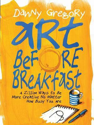 Art Before Breakfast(English, Paperback, Gregory Danny)